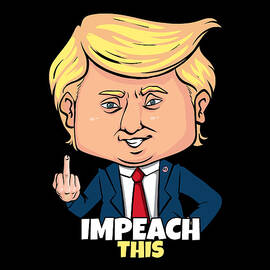 Impeach This Pro Donald Trump 2020 Conservative Republican by Flippin Sweet Gear