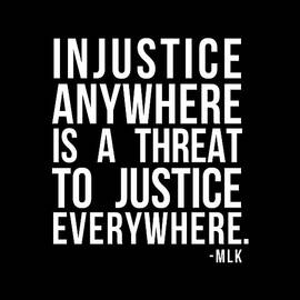 Injustice Anywhere Is A Threat To Justice Everywhere by Flippin Sweet Gear