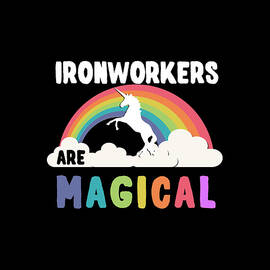 Ironworkers Are Magical by Flippin Sweet Gear