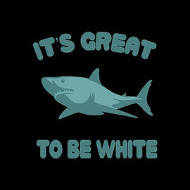 Its Great To Be White by Flippin Sweet Gear