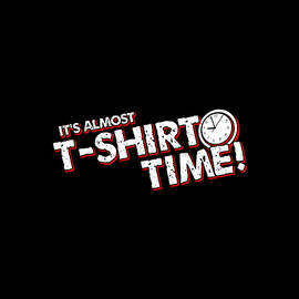 Its T-Shirt Time by Flippin Sweet Gear