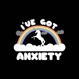 Ive Got Anxiety by Flippin Sweet Gear