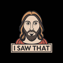 Jesus I Saw That Meme by Flippin Sweet Gear