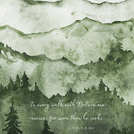 John Muir Quote - In Every Walk With Nature by Georgia Clare