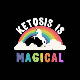 Ketosis Is Magical by Flippin Sweet Gear