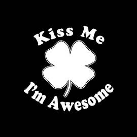 Kiss Me Im Awesome by Flippin Sweet Gear