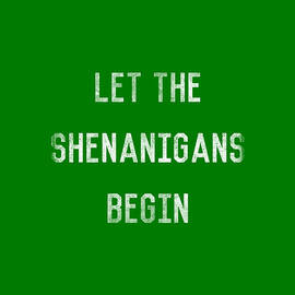 Let The Shenanigans Begin St Patricks Day by Flippin Sweet Gear