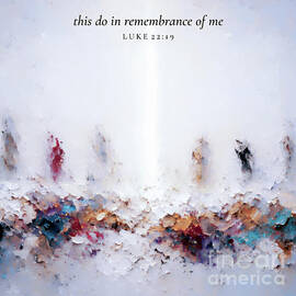 Luke 22 19 Square Christian Art, In Remembrance Of Me by Mark Lawrence