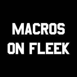 Macros On Fleek by Flippin Sweet Gear