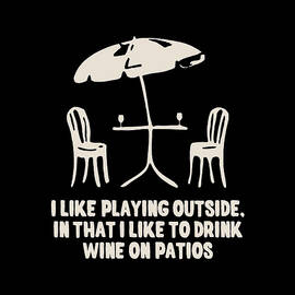 Mom Play Outside Wine On Patios by Flippin Sweet Gear