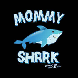 Mommy Shark Doo Doo Doo by Flippin Sweet Gear