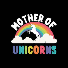 Mother Of Unicorns by Flippin Sweet Gear