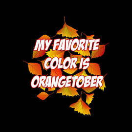 My Favorite Color is Orangetober Fall Autumn by Flippin Sweet Gear