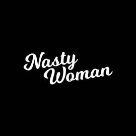 Nasty Woman by Flippin Sweet Gear