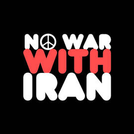 No War With Iran Peace Middle East by Flippin Sweet Gear
