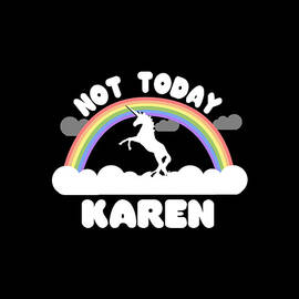 Not Today Karen by Flippin Sweet Gear