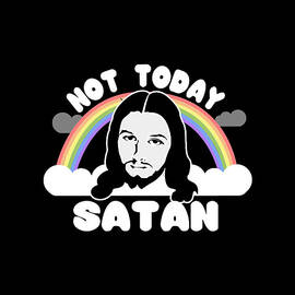 Not Today Satan Jesus by Flippin Sweet Gear
