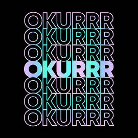 Okurrr by Flippin Sweet Gear