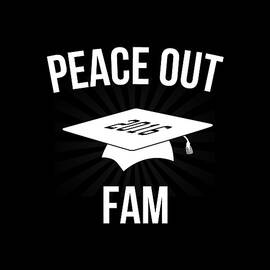 Peace Out Fam Funny Graduation by Flippin Sweet Gear