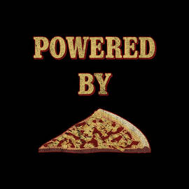 Powered By Pizza by Flippin Sweet Gear