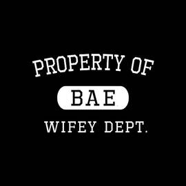 Property of Bae Wifey Valentines Day Gift For Him by Flippin Sweet Gear