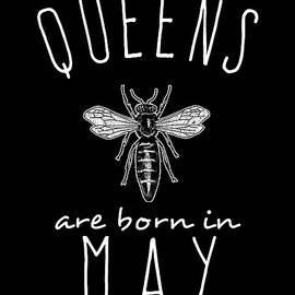 Queens Are Born In May by Flippin Sweet Gear