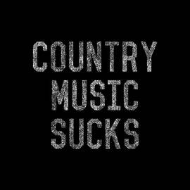Retro Country Music Sucks by Flippin Sweet Gear