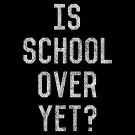 Retro Is School Over Yet by Flippin Sweet Gear