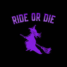 Ride or Die Witch by Flippin Sweet Gear