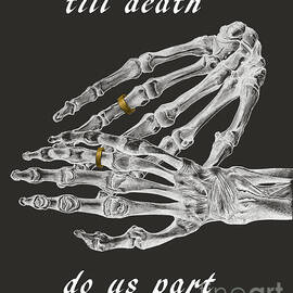 Skeleton hands till death do us part quote by Madame Memento