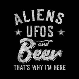 Storm Area 51 Aliens UFOs and Beer Thats Why Im Here by Flippin Sweet Gear