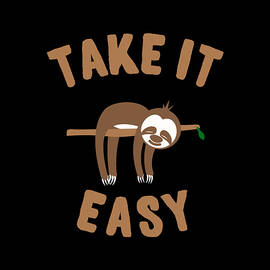 Take It Easy Sloth by Flippin Sweet Gear