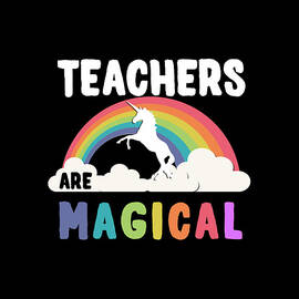 Teachers Are Magical by Flippin Sweet Gear