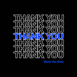 Thank You Police Back the Blue by Flippin Sweet Gear