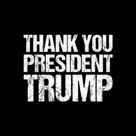 Thank You President Trump by Flippin Sweet Gear