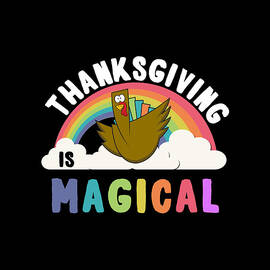 Thanksgiving Is Magical by Flippin Sweet Gear