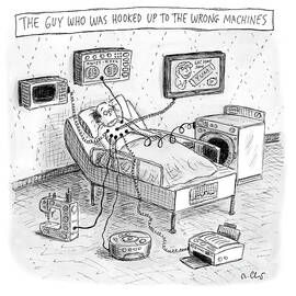 The Guy Who Was Hooked Up To The Wrong Machines by Roz Chast