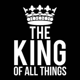 The King Of All Things by Flippin Sweet Gear