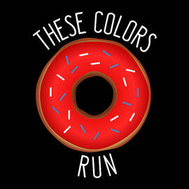 These Colors Dont Run Funny Patriotic by Flippin Sweet Gear