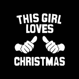 This Girl Loves Christmas by Flippin Sweet Gear