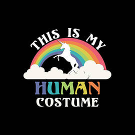 This is My Human Costume by Flippin Sweet Gear