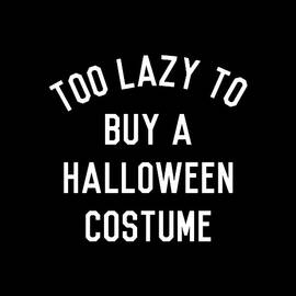 Too Lazy To Buy A Halloween Costume by Flippin Sweet Gear