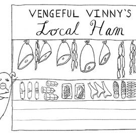 Vengeful Vinny's Local Ham by Jared Nangle