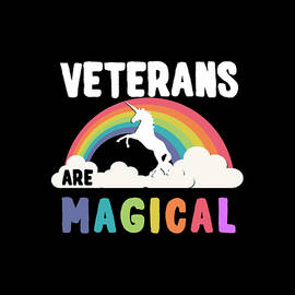 Veterans Are Magical by Flippin Sweet Gear