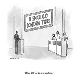 What Did You do This Weekend? by Jon Adams