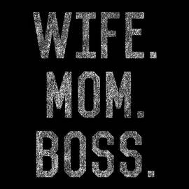 Wife Mom Boss Funny Mothers Day by Flippin Sweet Gear