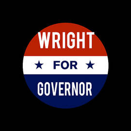 Wright For Governor by Flippin Sweet Gear