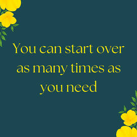 You Can Start Over Inspirational Message with Floral Border by Snow Iris Studio