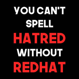 You Cant Spell Hatred Without Redhat Anti Trump by Flippin Sweet Gear