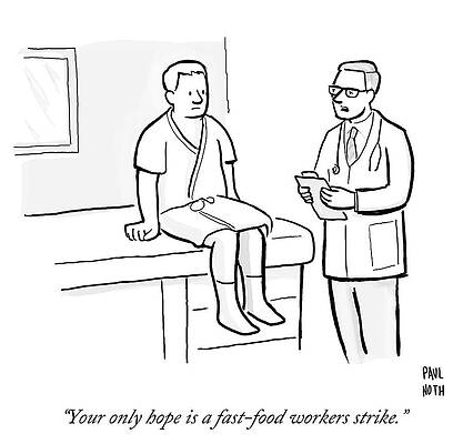 Fast Drawing - Your Only Hope Is A Fast Food Workers Strike #1 by Paul Noth
